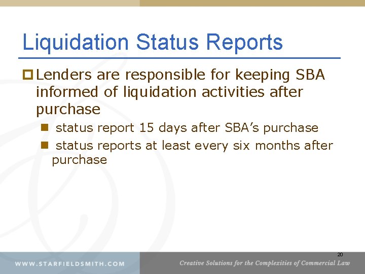 Liquidation Status Reports p Lenders are responsible for keeping SBA informed of liquidation activities