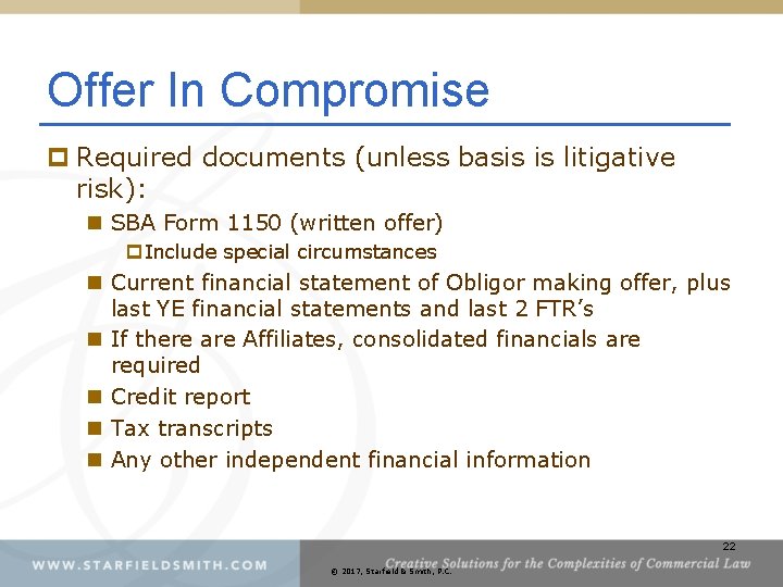 Offer In Compromise p Required documents (unless basis is litigative risk): n SBA Form