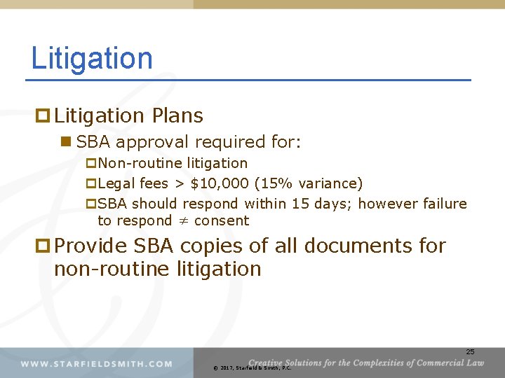 Litigation p Litigation Plans n SBA approval required for: p. Non-routine litigation p. Legal