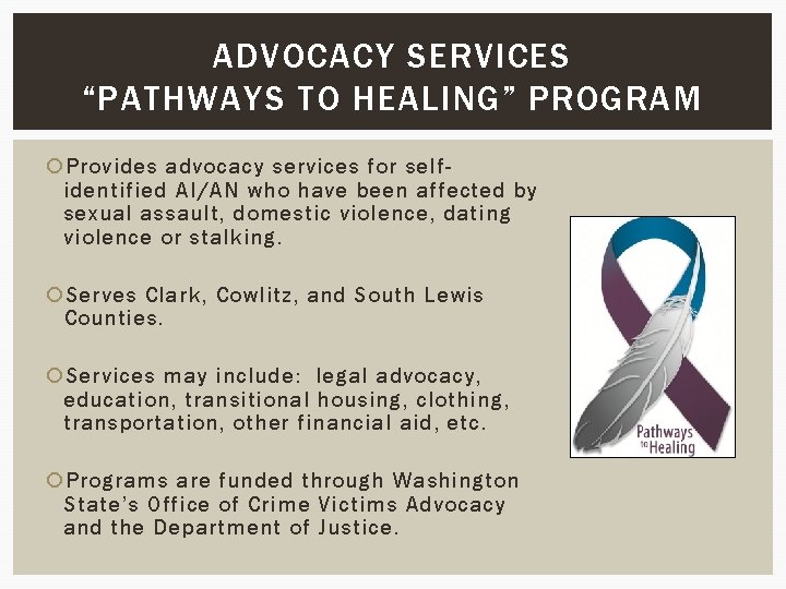 ADVOCACY SERVICES “PATHWAYS TO HEALING” PROGRAM Provides advocacy services for selfidentified AI/AN who have