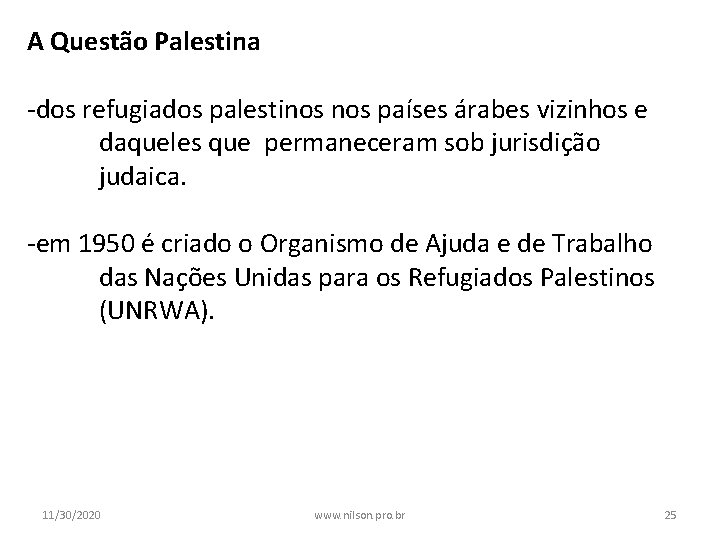 A Questão Palestina -dos refugiados palestinos países árabes vizinhos e daqueles que permaneceram sob