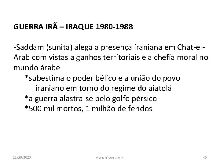 GUERRA IRÃ – IRAQUE 1980 -1988 -Saddam (sunita) alega a presença iraniana em Chat-el.