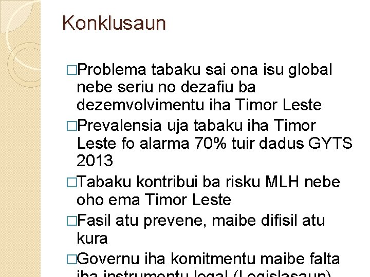 Konklusaun �Problema tabaku sai ona isu global nebe seriu no dezafiu ba dezemvolvimentu iha