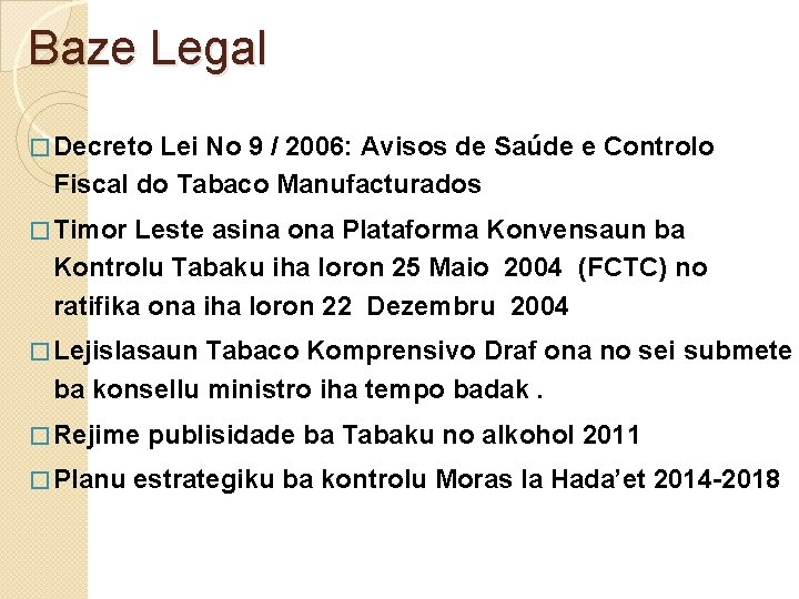 Baze Legal � Decreto Lei No 9 / 2006: Avisos de Saúde e Controlo