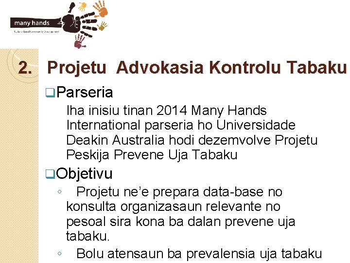 2. Projetu Advokasia Kontrolu Tabaku q. Parseria Iha inisiu tinan 2014 Many Hands International