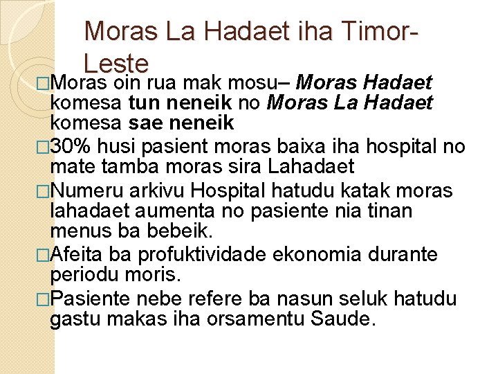 Moras La Hadaet iha Timor. Leste �Moras oin rua mak mosu– Moras Hadaet komesa
