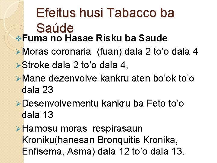 Efeitus husi Tabacco ba Saúde v. Fuma no Hasae Risku ba Saude Ø Moras