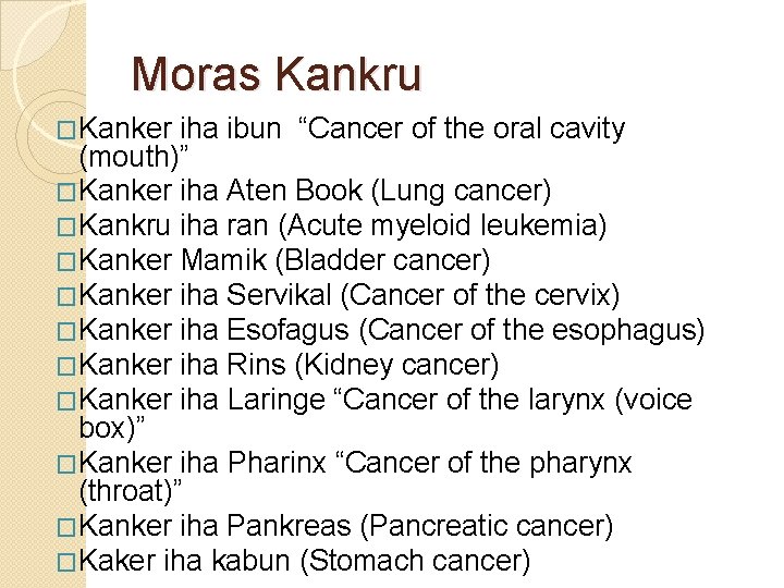 Moras Kankru �Kanker iha ibun “Cancer of the oral cavity (mouth)” �Kanker iha Aten