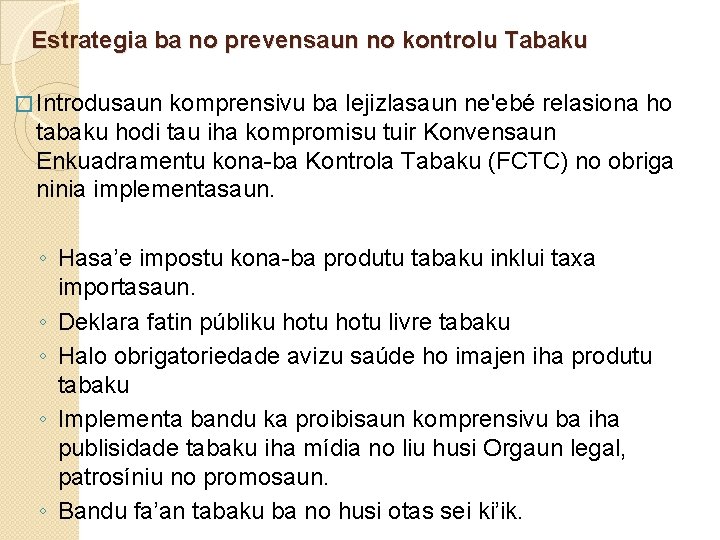 Estrategia ba no prevensaun no kontrolu Tabaku � Introdusaun komprensivu ba lejizlasaun ne'ebé relasiona