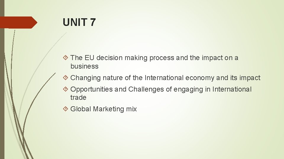 UNIT 7 The EU decision making process and the impact on a business Changing