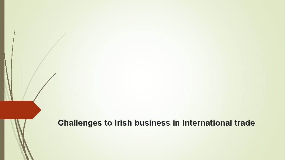 Challenges to Irish business in International trade 