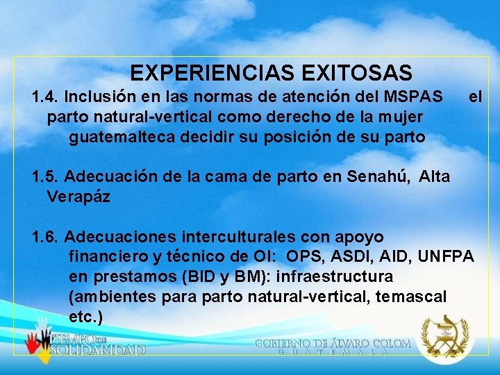 EXPERIENCIAS EXITOSAS 1. 4. Inclusión en las normas de atención del MSPAS parto natural-vertical