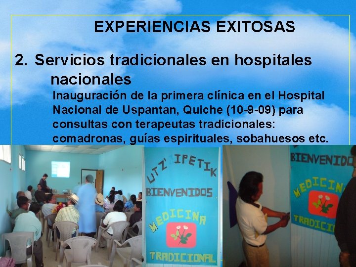 EXPERIENCIAS EXITOSAS 2. Servicios tradicionales en hospitales nacionales Inauguración de la primera clínica en
