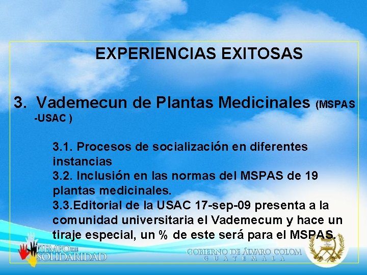 EXPERIENCIAS EXITOSAS 3. Vademecun de Plantas Medicinales (MSPAS -USAC ) 3. 1. Procesos de