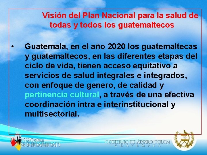 Visión del Plan Nacional para la salud de todas y todos los guatemaltecos •