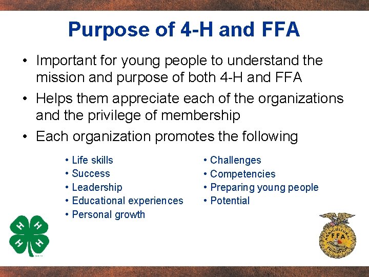Purpose of 4 -H and FFA • Important for young people to understand the