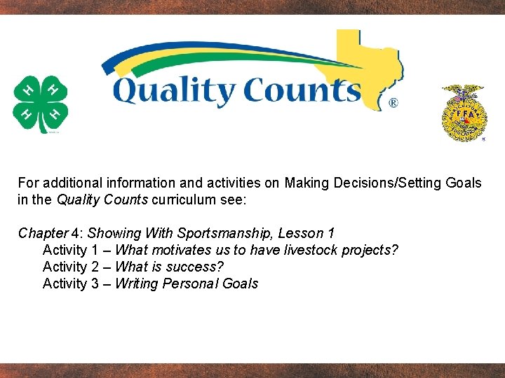For additional information and activities on Making Decisions/Setting Goals in the Quality Counts curriculum