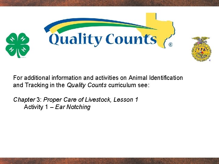 For additional information and activities on Animal Identification and Tracking in the Quality Counts