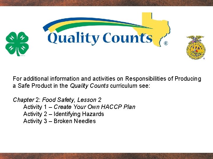 For additional information and activities on Responsibilities of Producing a Safe Product in the