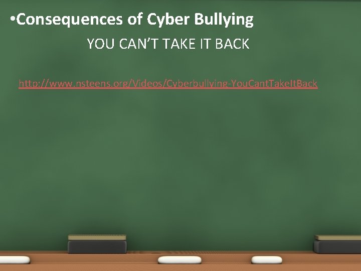  • Consequences of Cyber Bullying YOU CAN’T TAKE IT BACK http: //www. nsteens.