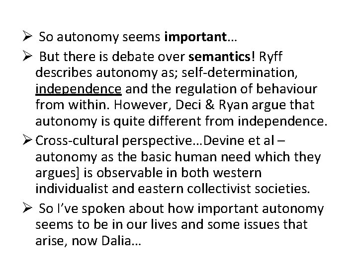 Ø So autonomy seems important… Ø But there is debate over semantics! Ryff describes