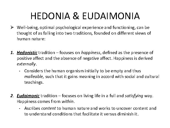 HEDONIA & EUDAIMONIA Ø Well-being, optimal psychological experience and functioning, can be thought of