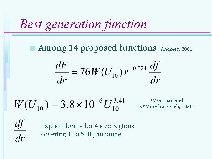Best generation function n Among 14 proposed functions (Andreas, 2001) (Monahan and O’Muircheartaigh, 1980)