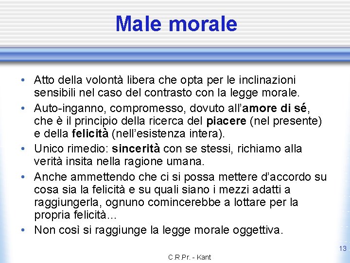 Male morale • Atto della volontà libera che opta per le inclinazioni sensibili nel