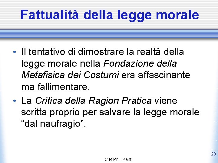 Fattualità della legge morale • Il tentativo di dimostrare la realtà della legge morale