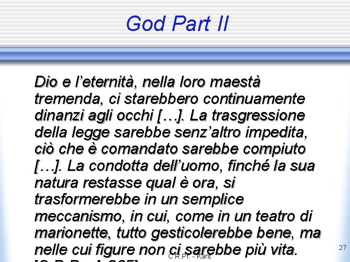 God Part II Dio e l’eternità, nella loro maestà tremenda, ci starebbero continuamente dinanzi