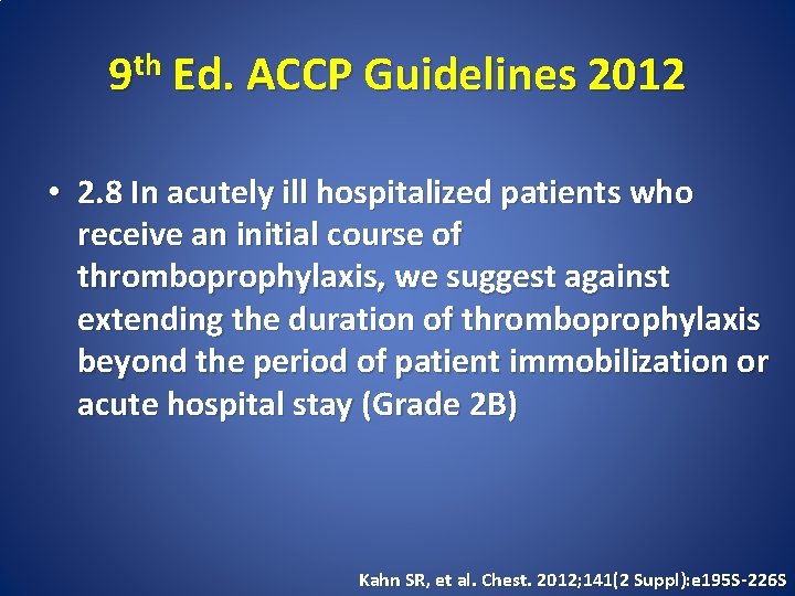 9 th Ed. ACCP Guidelines 2012 • 2. 8 In acutely ill hospitalized patients