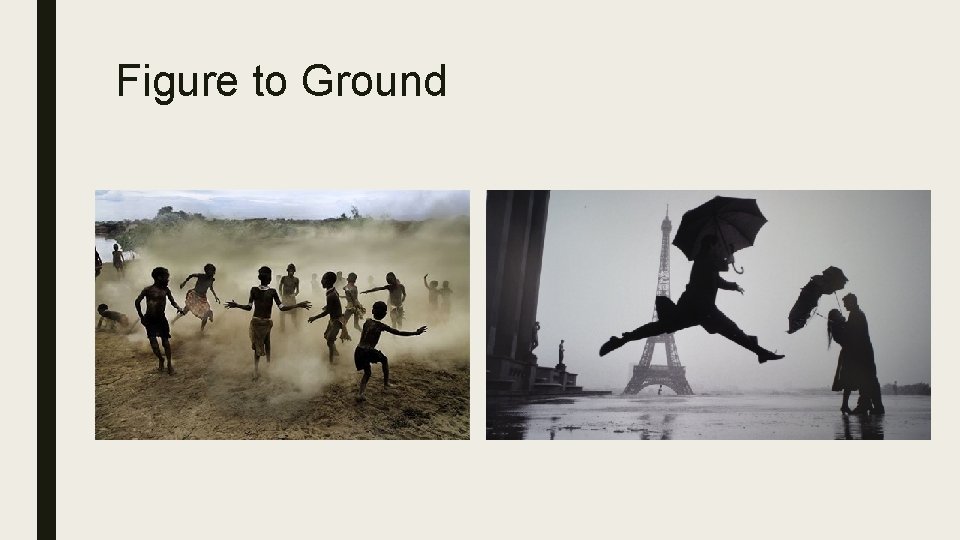Figure to Ground Figure to Ground