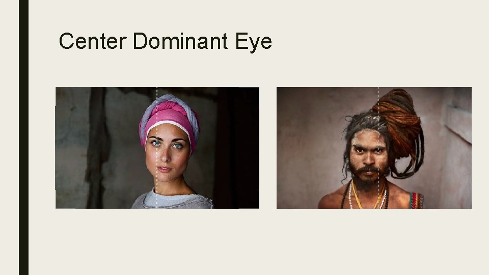 Center Dominant Eye Center Dominant Eye