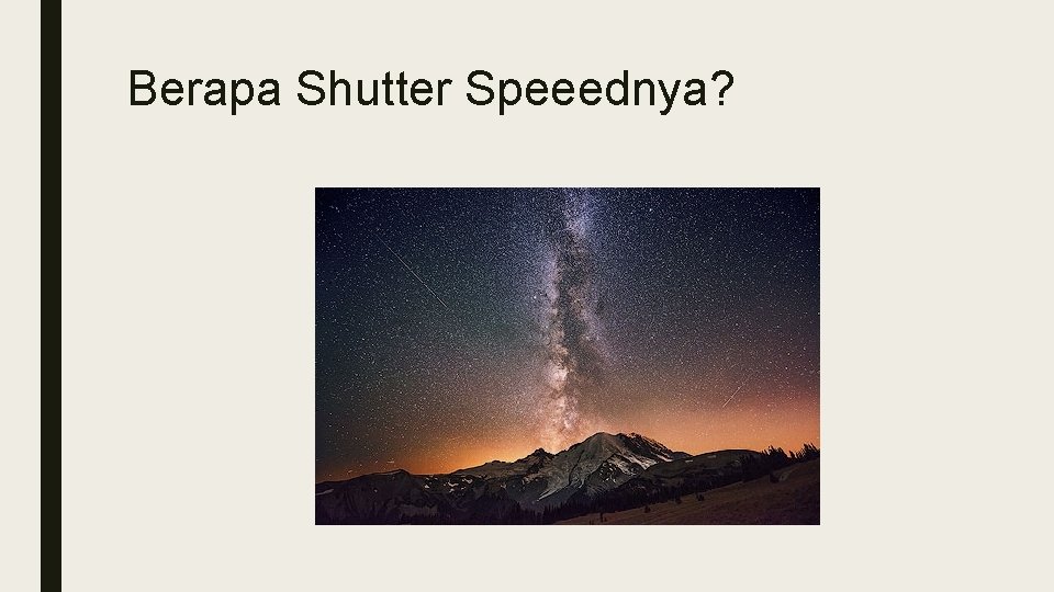 Berapa Shutter Speeednya? Berapa Shutter Speeednya?