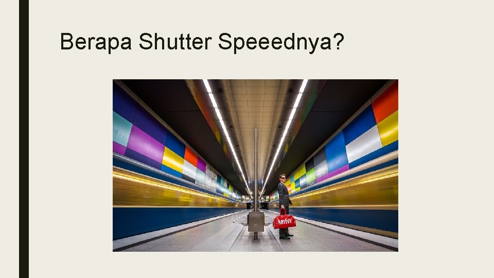 Berapa Shutter Speeednya? Berapa Shutter Speeednya?