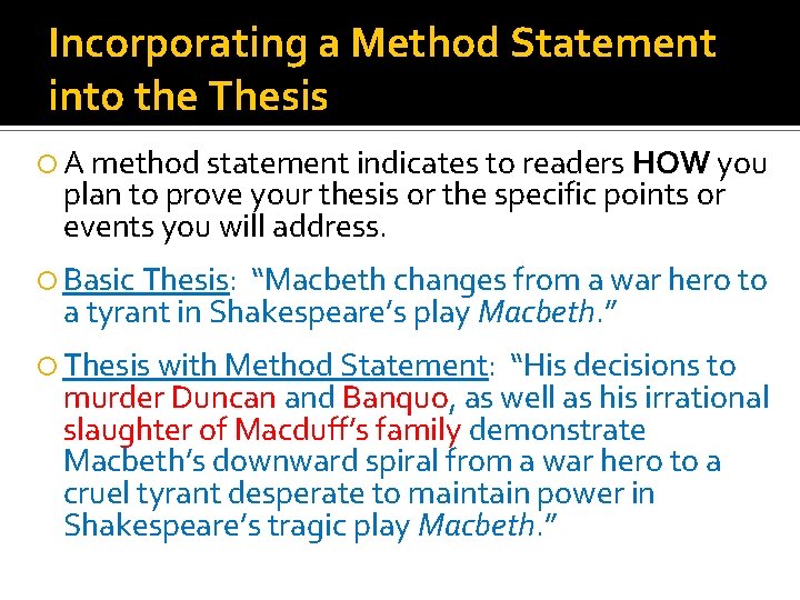 Incorporating a Method Statement into the Thesis A method statement indicates to readers HOW