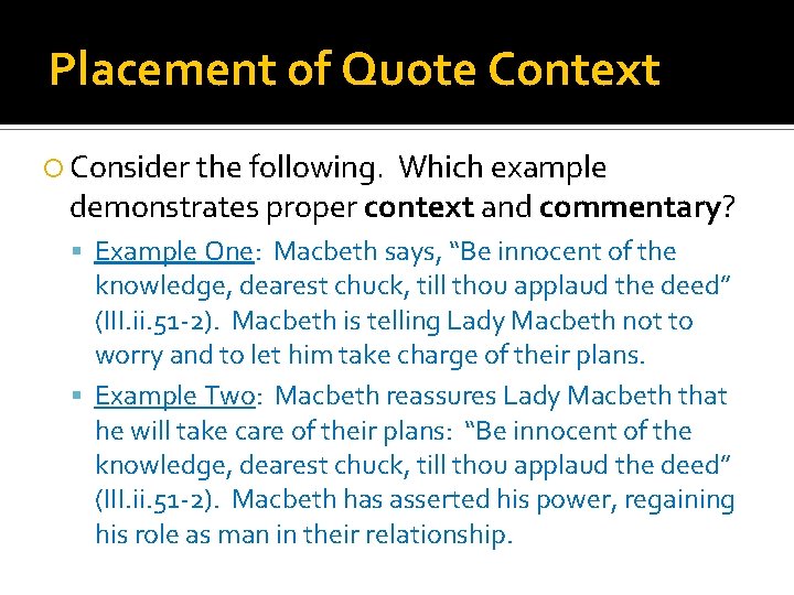 Placement of Quote Context Consider the following. Which example demonstrates proper context and commentary?