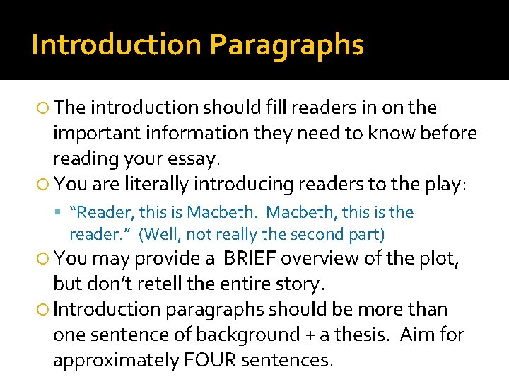 Introduction Paragraphs The introduction should fill readers in on the important information they need