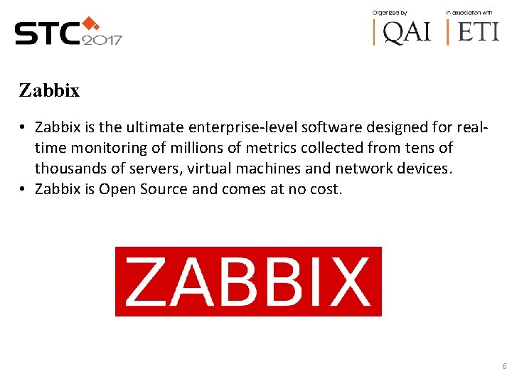 Zabbix • Zabbix is the ultimate enterprise-level software designed for realtime monitoring of millions