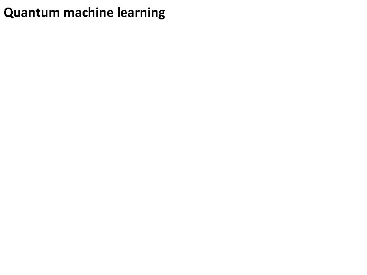 Quantum machine learning 