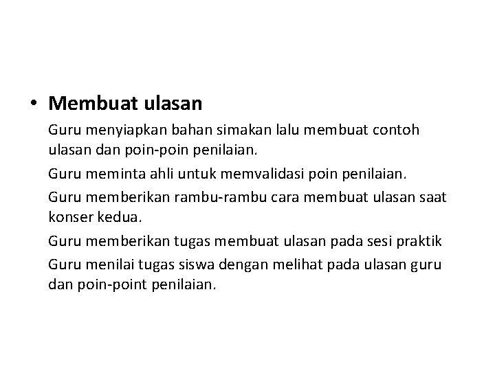  • Membuat ulasan Guru menyiapkan bahan simakan lalu membuat contoh ulasan dan poin-poin