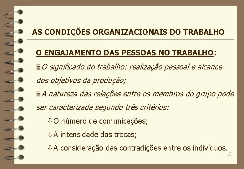 AS CONDIÇÕES ORGANIZACIONAIS DO TRABALHO O ENGAJAMENTO DAS PESSOAS NO TRABALHO: 3 O significado