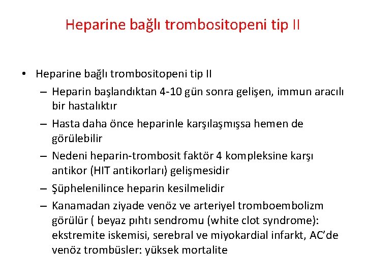 Heparine bağlı trombositopeni tip II • Heparine bağlı trombositopeni tip II – Heparin başlandıktan