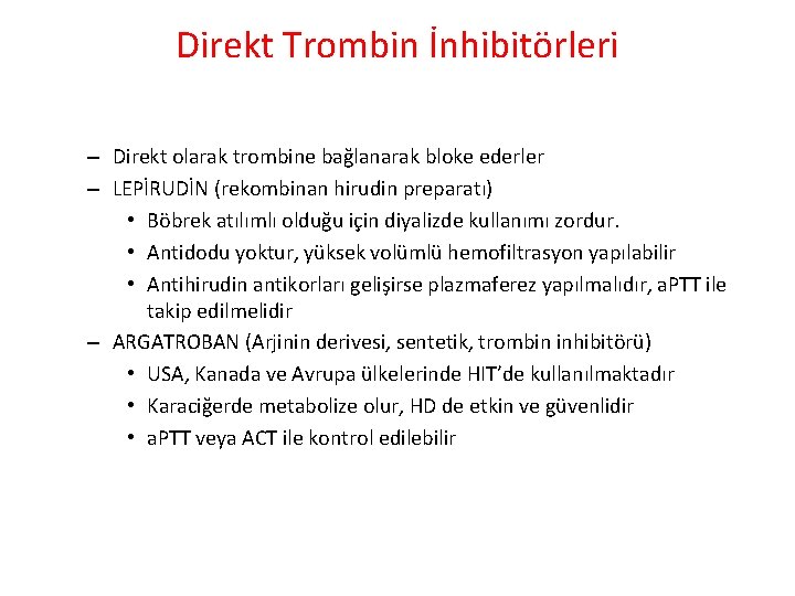 Direkt Trombin İnhibitörleri – Direkt olarak trombine bağlanarak bloke ederler – LEPİRUDİN (rekombinan hirudin