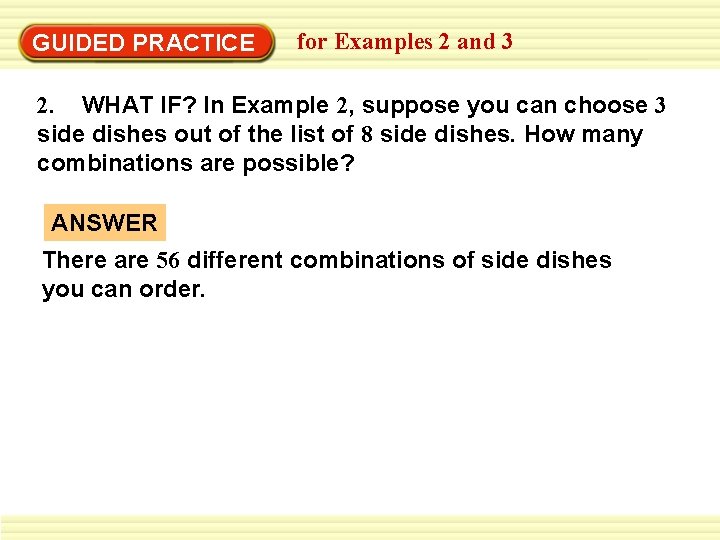 GUIDED PRACTICE for Examples 2 and 3 2. WHAT IF? In Example 2, suppose