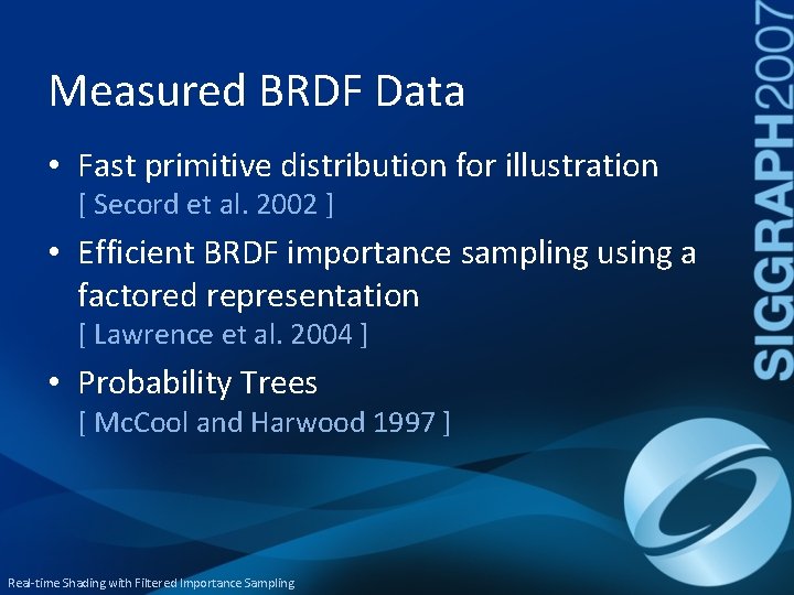 Measured BRDF Data • Fast primitive distribution for illustration [ Secord et al. 2002