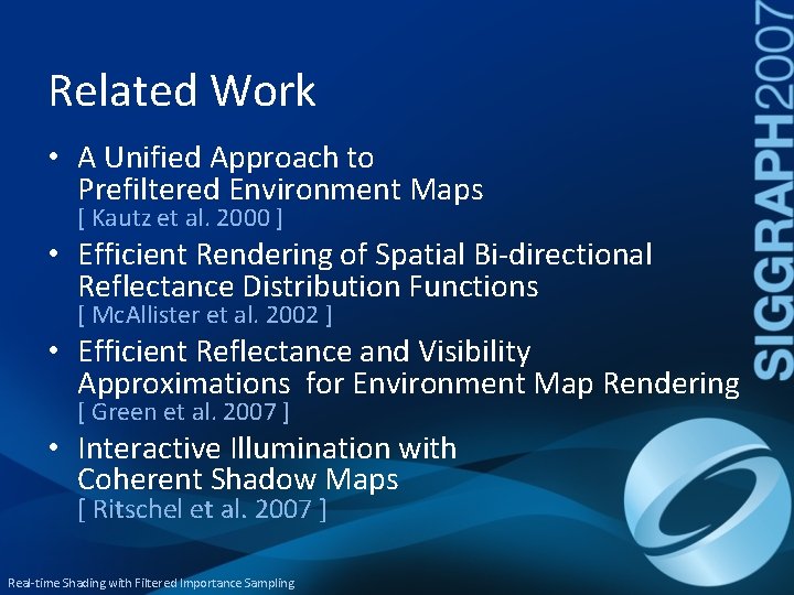 Related Work • A Unified Approach to Prefiltered Environment Maps [ Kautz et al.