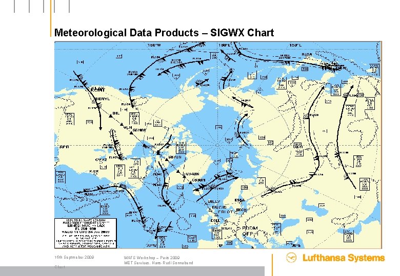 Meteorological Data Products – SIGWX Chart 15 th Septmeber 2009 Chart WAFS Workshop –