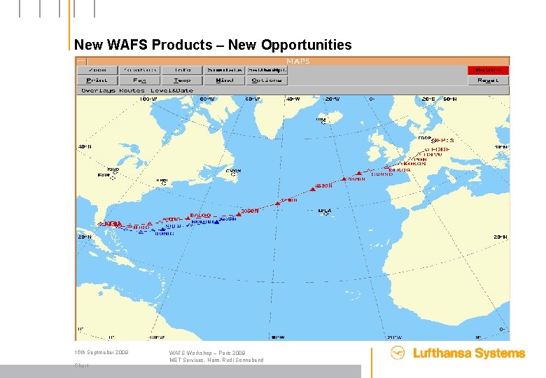 New WAFS Products – New Opportunities 15 th Septmeber 2009 Chart WAFS Workshop –