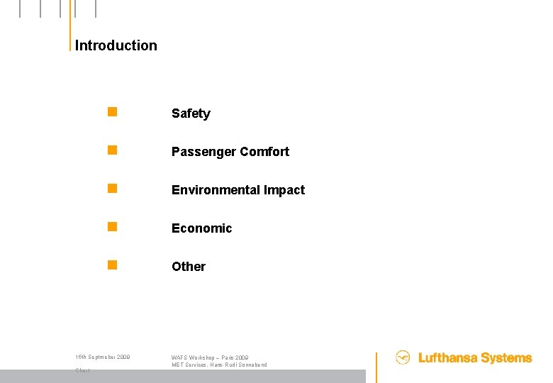 Introduction n Safety n Passenger Comfort n Environmental Impact n Economic n Other 15